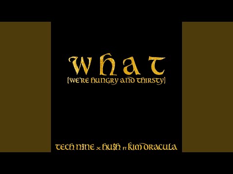 Video thumbnail for W H A T (We’re Hungry And Thirsty)