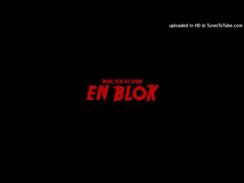 Dj flo X dj sebb feat deric  en blok