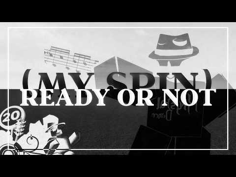 READY OR NOT (MY SPIN) - Forsaken OST