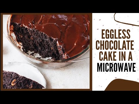 EGGLESS MICROWAVE CHOCOLATE CAKE | QUICK SIMPLE 6 MINUTES CHOCOLATE CAKE RECIPE | EGGLESS BAKING