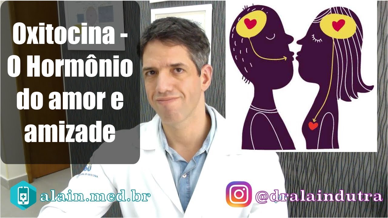 Oxitocina - o hormônio do amor e amizade
