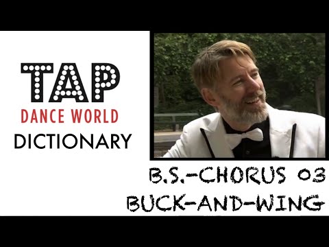 Tap Dance Dictionary / B.S.-CHORUS 03 Buck-and-Wing / Dictionnaire claquettes - TUTO TAP TDW