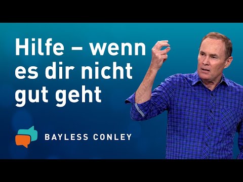 Inmitten deiner Krise ist Gott doch da – Bayless Conley