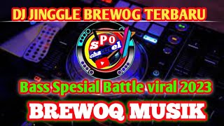 Download lagu DJ JINGGLE BREWOG TERBARU !! Bass Spesial Battle viral 2023 - brewog music mp3