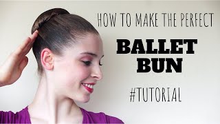 How to do the *PERFECT* Ballet Bun - Tutorial