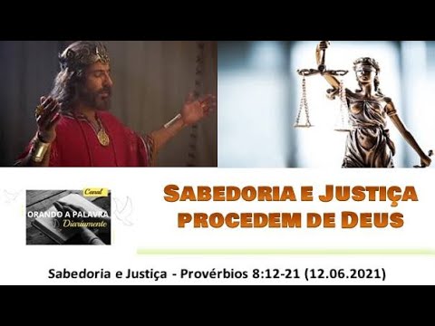 Sabedoria e Justiça - Provérbios 8:12-21 (12.06.2021)