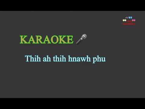 Thih ah thih hnawh phu - Nu Key - Karaoke