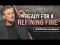 Jentezen Franklin: How To PREPARE for God's REFINING FIRE | Men of Faith on TBN