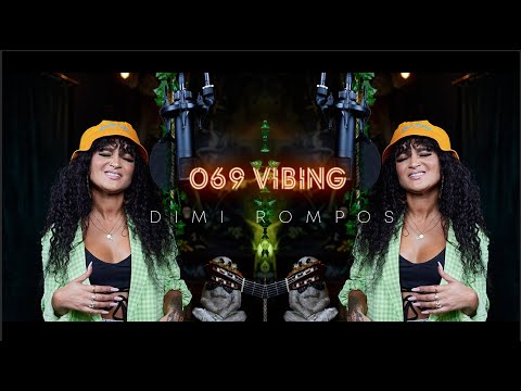 DIMI ROMPOS I 069 Vibing - Session 042