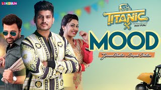Gurnam Bhullar : Mood ( Official Song ) | Titanic | Raj Singh Jhinger | New Punjabi Songs 2018