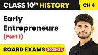 Early Entrepreneurs (Part 1) - The Age of Industrialisation | Class 10 History Chapter 4 2023-24