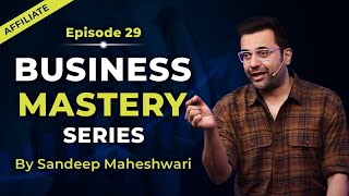 EP 29 of 100 - Business Mastery Series | By Sandeep Maheshwari | Hindi
