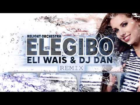 Relight Orchestra - Elegibo (Eli Wais & DJ Dan Remix)