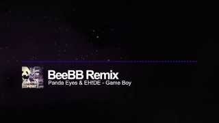 Panda Eyes & EH!DE - Gameboy (BeeBB Remix)