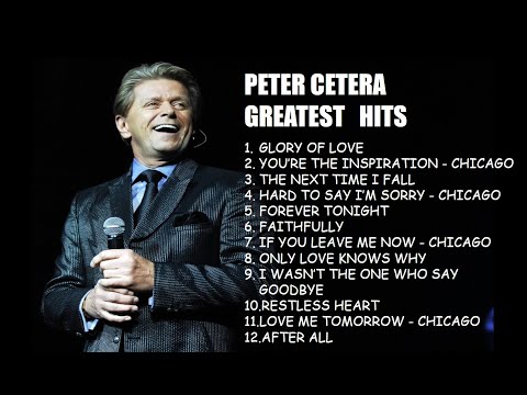 Peter Cetera Greatest Hits | Best songs of Peter Cetera