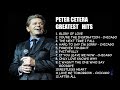 Peter Cetera Greatest Hits Best Songs Of Peter Cetera