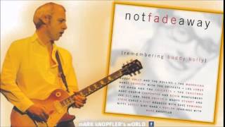 Mark Knopfler - Learning the game -Not fade away  (Remembering Buddy Holly)