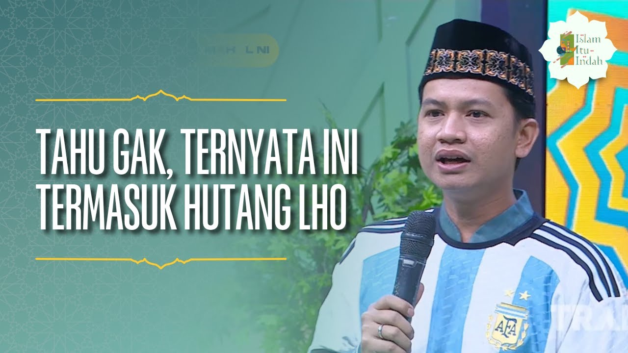 Tahu Gak, Ternyata Ini Termasuk Hutang Lho - ISLAM ITU INDAH (17/06/26) P1
