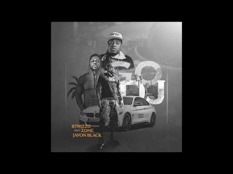 Strizzo Feat. Zone & Javon Black - GO DJ  [2021] *EXCLUSIVE*