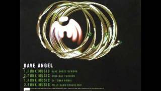 Dave Angel - Funk Music (DJ Tonka Remix)