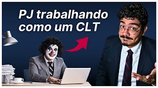 Sou PJ, mas trabalho como CLT, e agora?!