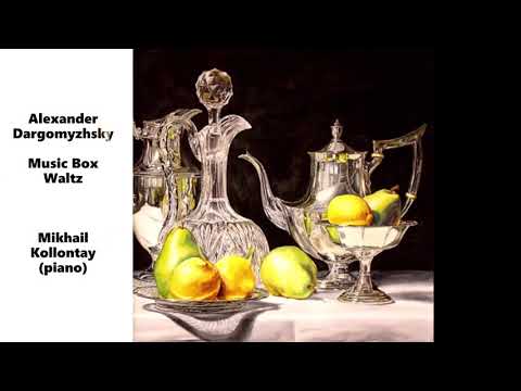 Alexander Dargomyzhsky - Music Box Walts ::: Alexander Dargomyzhsky - Music Box Walts