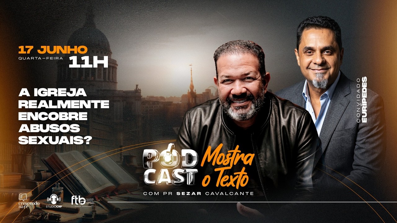 A lGREJA REALMENTE ENCOBRE @BUS0S S3XUAlS? PR. EURÍPEDES MENDES E PR. SEZAR  - 17/06/26 (AO VIVO)