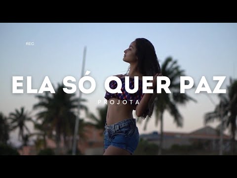 ELA SÓ QUER PAZ - Projota - NOVO CLIPE