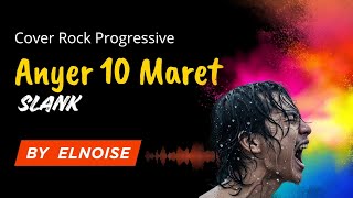 Download lagu ANYER 10 MARET - SLANK | Rock Progressive 🎧 Dengar pasti ketagihan. By ElNoise mp3