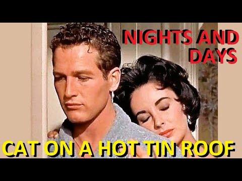 CAT ON A HOT TIN ROOF Elizabeth Taylor, Paul Newman  NIGHTS AND DAYS Waldemar Kazanecki NOCE I DNIE