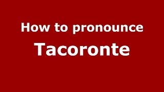 How to pronounce Tacoronte