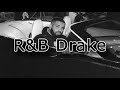 R&B Drake - playlist/mix