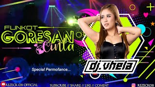 Download lagu FUNKOT GORESAN CINTA - SPECIAL PERMOFANCE DJ VHELA WONDERFUL 2021 mp3 Download lagu FUNKOT GORESAN CINTA - SPECIAL PERMOFANCE DJ VHELA WONDERFUL 2021 mp3