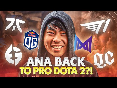 ana back to PRO Dota 2?!
