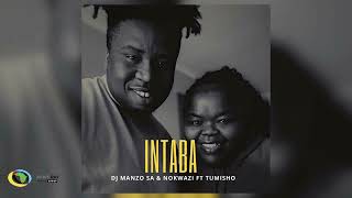 Dj Manzo SA and Nokwazi - Intaba [Feat. Tumisho] (Official Audio)