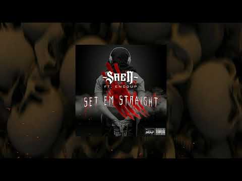 SET EM STRAIGHT - SAEN Ft ENCDUP