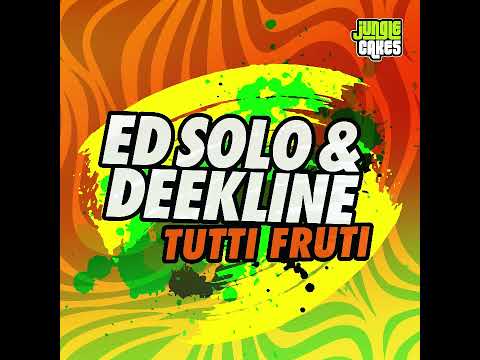 Ed Solo & Deekline, Tutti Frutti