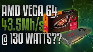 Vega 64 Doing 43.5Mh/s @ 130 Watts? #CONFIRMED