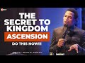 THE SECRET TO KINGDOM ASCENSION START THIS NOW APOSTLE MICHAEL OROKPO