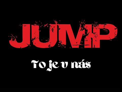 Jump - JUMP - To je v nás