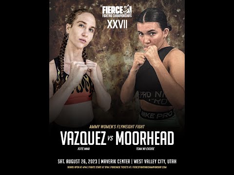 FULL FIERCE FIGHT |  LACEY VAZQUEZ VS  MADDIE MOORHEAD