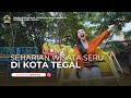 Seharian Wisata Seru Di Kota Tegal Jawa Tengah JelajahJatengSekarang