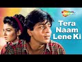 Tera Naam Lene Ki Chahat Lyrical Shah Rukh Khan Yeh Lamhe Judaai Ke