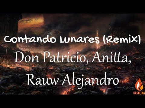 Don Patricio, Anitta, Rauw Alejandro - Contando Lunares (Remix) (Letras / Lyrics) | Gasolina