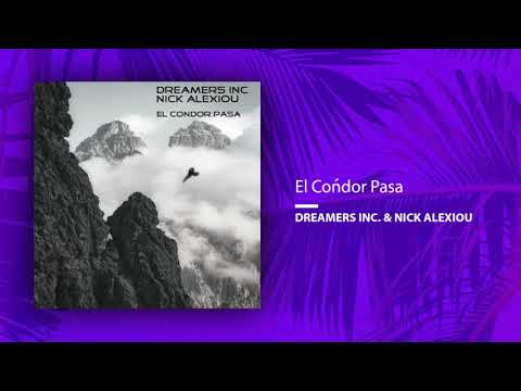 Dreamers Inc., Nick Alexiou - El Cóndor Pasa (Single//Official Audio)