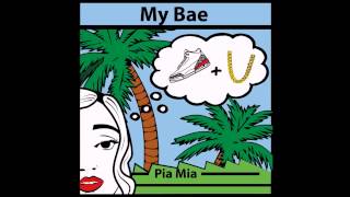 Pia Mia - My Bae (Audio Official)