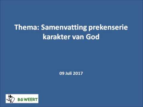 BGWeert, Samenvatting prekenserie karakter van God, 09 Juli 2017