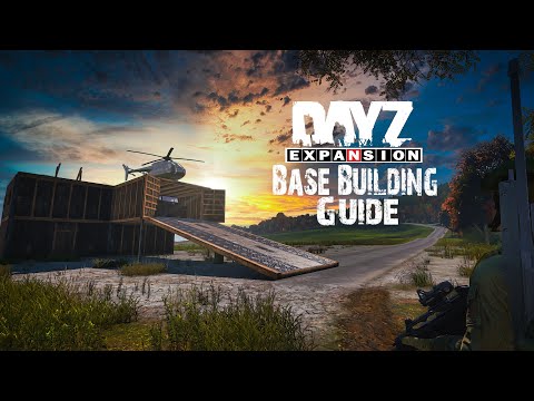 A Guide To DayZ Expansion Base Building!