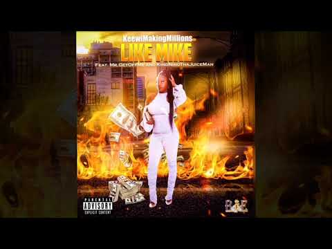 KeewiMakingMillions - LIKE MIKE