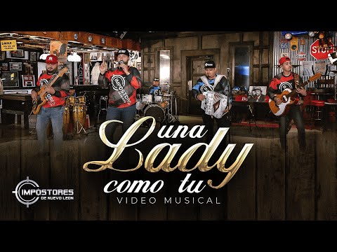 IMPOSTORES DE NUEVO LEON - UNA LADY COMO TU